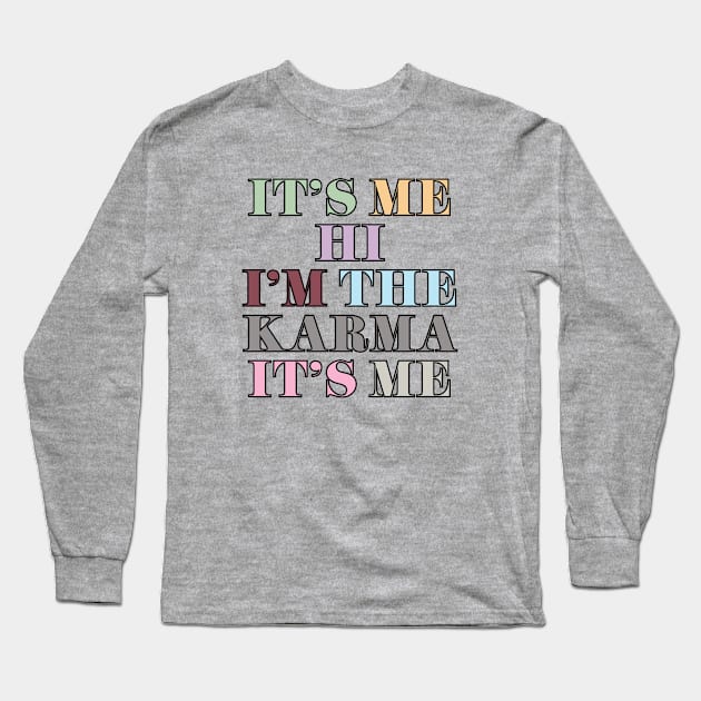 It's Me Karma Long Sleeve T-Shirt by Likeable Design